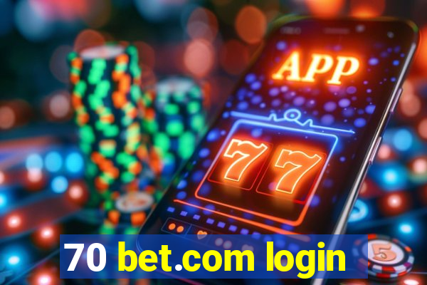 70 bet.com login